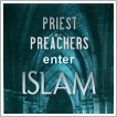 How Priests and Preachers Enter Islam